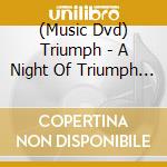 (Music Dvd) Triumph - A Night Of Triumph Live cd