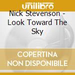 Nick Stevenson - Look Toward The Sky cd