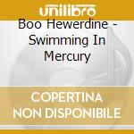 Boo Hewerdine - Swimming In Mercury cd