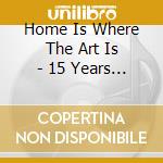 Home Is Where The Art Is - 15 Years Of Reveal Records (2 Cd) / Various cd
