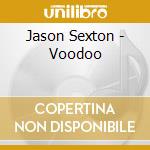 Jason Sexton - Voodoo cd