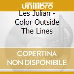 Les Julian - Color Outside The Lines cd