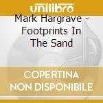 Mark Hargrave - Footprints In The Sand cd