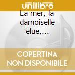 La mer, la damoiselle elue, nocturnes cd