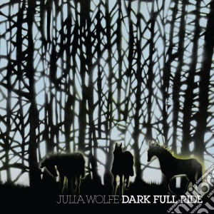 Julia Wolfe - Dark Full Ride: Music In Multiples - Black Robert Cb / Lisa Moore, Pianoforte, Matthew Welch, Cornamuse, Talujon Percussion Quartet cd musicale di Miscellanee