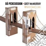So Percussion - Where (we) Live cd
