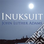 John Luther Adams - Inuksuit