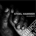 Julia Wolfe - Steel Hammer