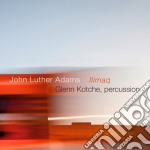 John Luther Adams - Llimaq