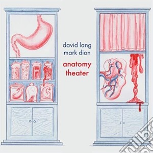 David Lang / Mark Dion - Anatomy Theater cd musicale