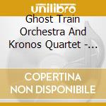 Ghost Train Orchestra And Kronos Quartet - Songs & Symphoniques - The Music Of Moondog cd