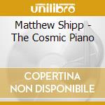 Matthew Shipp - The Cosmic Piano cd