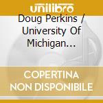 Doug Perkins / University Of Michigan Percussion Ensemble: Michael Gordon - Field Of Vision cd