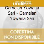 Gamelan Yowana Sari - Gamelan Yowana Sari cd