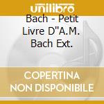 Bach - Petit Livre D''A.M. Bach Ext. cd