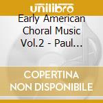 Early American Choral Music Vol.2 - Paul Hillier cd