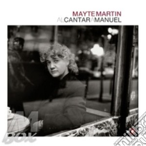Martin Mayte - Alcantara Manuel cd musicale di Mayte Martin