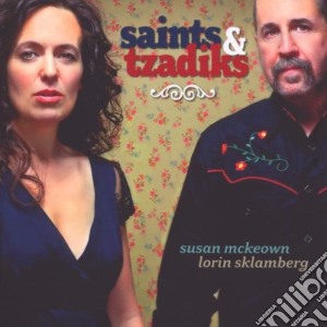 Susan Mckeown / Lorin Sklamberg - Saints & Tzadiks cd musicale di Mckeown susan - sk