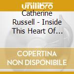 Catherine Russell - Inside This Heart Of Mine cd musicale di Catherine Russell