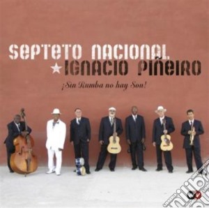 Septeto Nacional Ignacio Pineiro - Sin Rumba No Hay Son! cd musicale di PINEIRO IGNACIO SEPTETO NACION