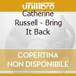 Catherine Russell - Bring It Back cd musicale di Russell Catherine