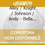 Alley / Knight / Johnson / Andy - Bella Stella cd