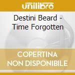 Destini Beard - Time Forgotten cd