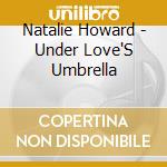 Natalie Howard - Under Love'S Umbrella cd