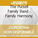 The Pursell Family Band - Family Harmony cd