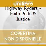 Highway Ryders - Faith Pride & Justice cd
