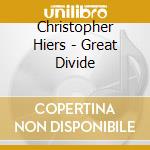 Christopher Hiers - Great Divide cd