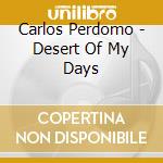 Carlos Perdomo - Desert Of My Days cd