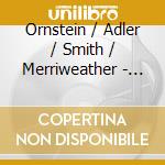 Ornstein / Adler / Smith / Merriweather - James Adler & Friends cd musicale