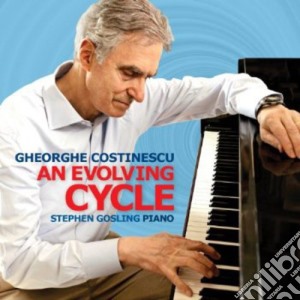 Gheorghe Costinescu - An Evolving Cycle cd musicale di Stephen Costinescu / Gosling
