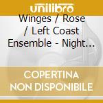 Winges / Rose / Left Coast Ensemble - Night Voiced: New Chamber Music For Viola cd