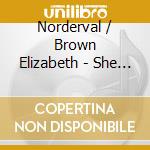 Norderval / Brown Elizabeth - She Lost Her Voice That'S How cd musicale di Norderval / Brown Elizabeth
