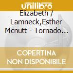 Elizabeth / Lamneck,Esther Mcnutt - Tornado Project cd