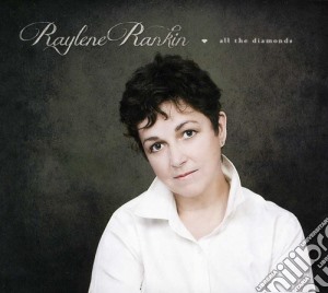 Raylene Rankin - All The Diamonds cd musicale di Raylene Rankin