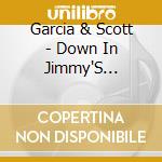 Garcia & Scott - Down In Jimmy'S Basement