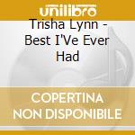 Trisha Lynn - Best I'Ve Ever Had cd