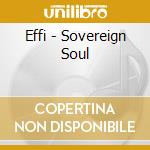 Effi - Sovereign Soul cd musicale di Effi