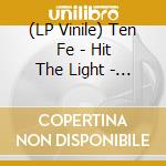 (LP Vinile) Ten Fe - Hit The Light - The Remixes lp vinile di Ten Fe