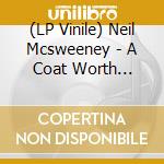 (LP Vinile) Neil Mcsweeney - A Coat Worth Wearing lp vinile di Neil Mcsweeney