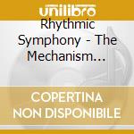 Rhythmic Symphony - The Mechanism Fulfilled cd musicale di Rhythmic Symphony