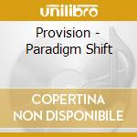 Provision - Paradigm Shift cd