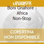 Boni Gnahore - Africa Non-Stop cd