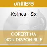 Kolinda - Six cd musicale di Kolinda