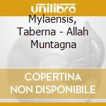 Mylaensis, Taberna - Allah Muntagna cd musicale