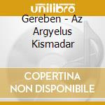 Gereben - Az Argyelus Kismadar cd