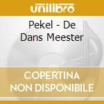 Pekel - De Dans Meester cd musicale di Pekel